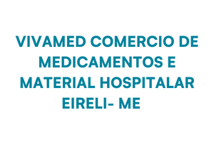 VIVAMED COMERCIO DE MEDICAMENTOS E MATERIAL HOSPITALARES EIRELI ME